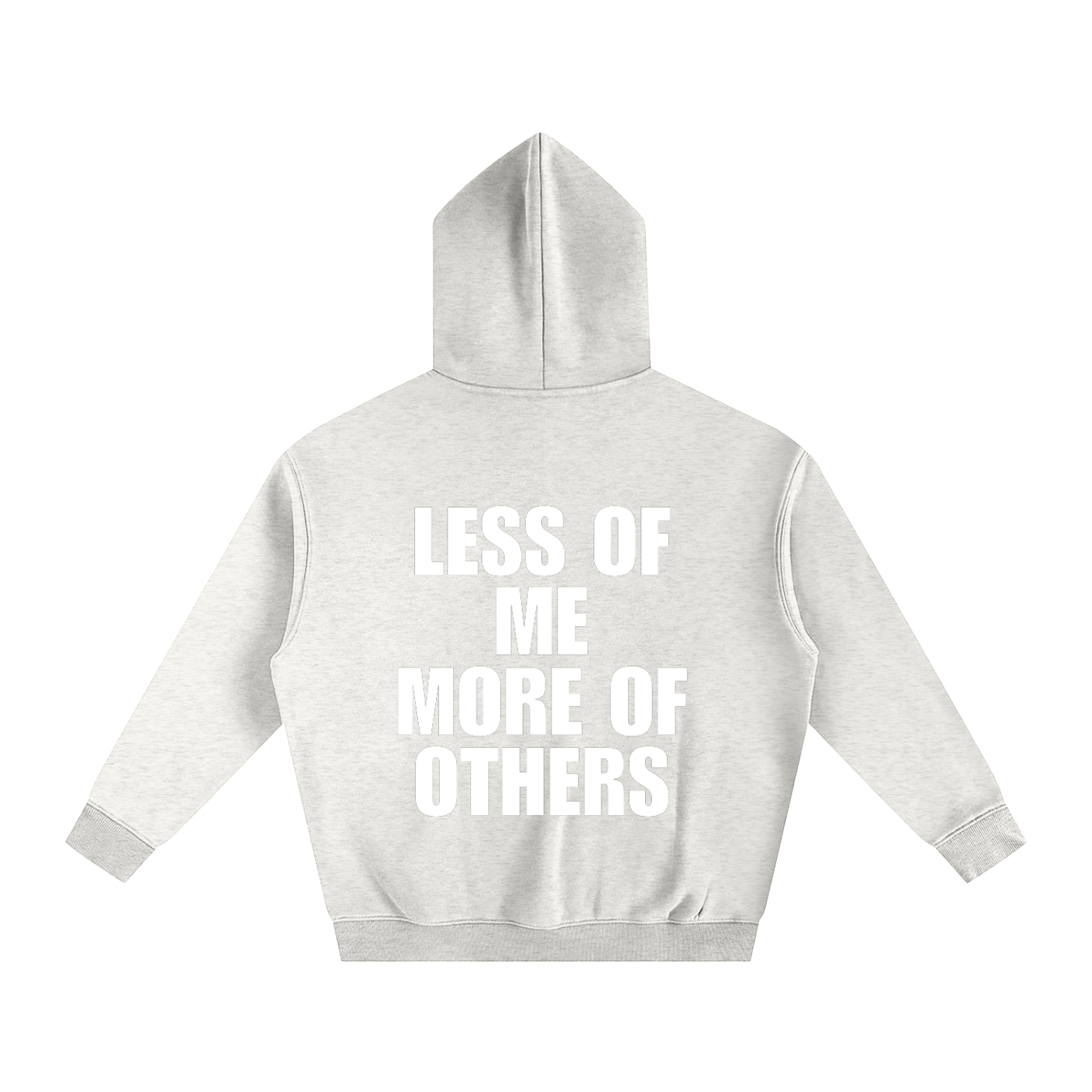 Less of me More of Others Hoodie
