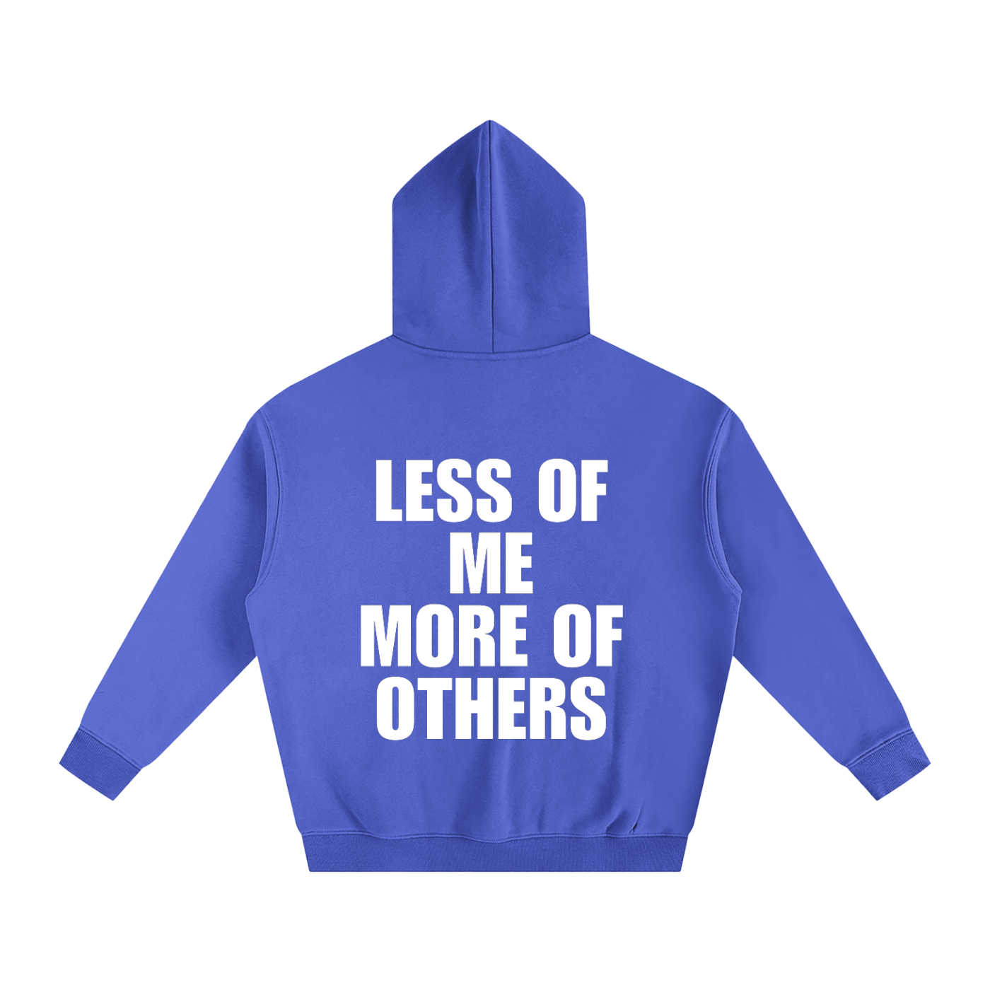 Less of me More of Others Hoodie