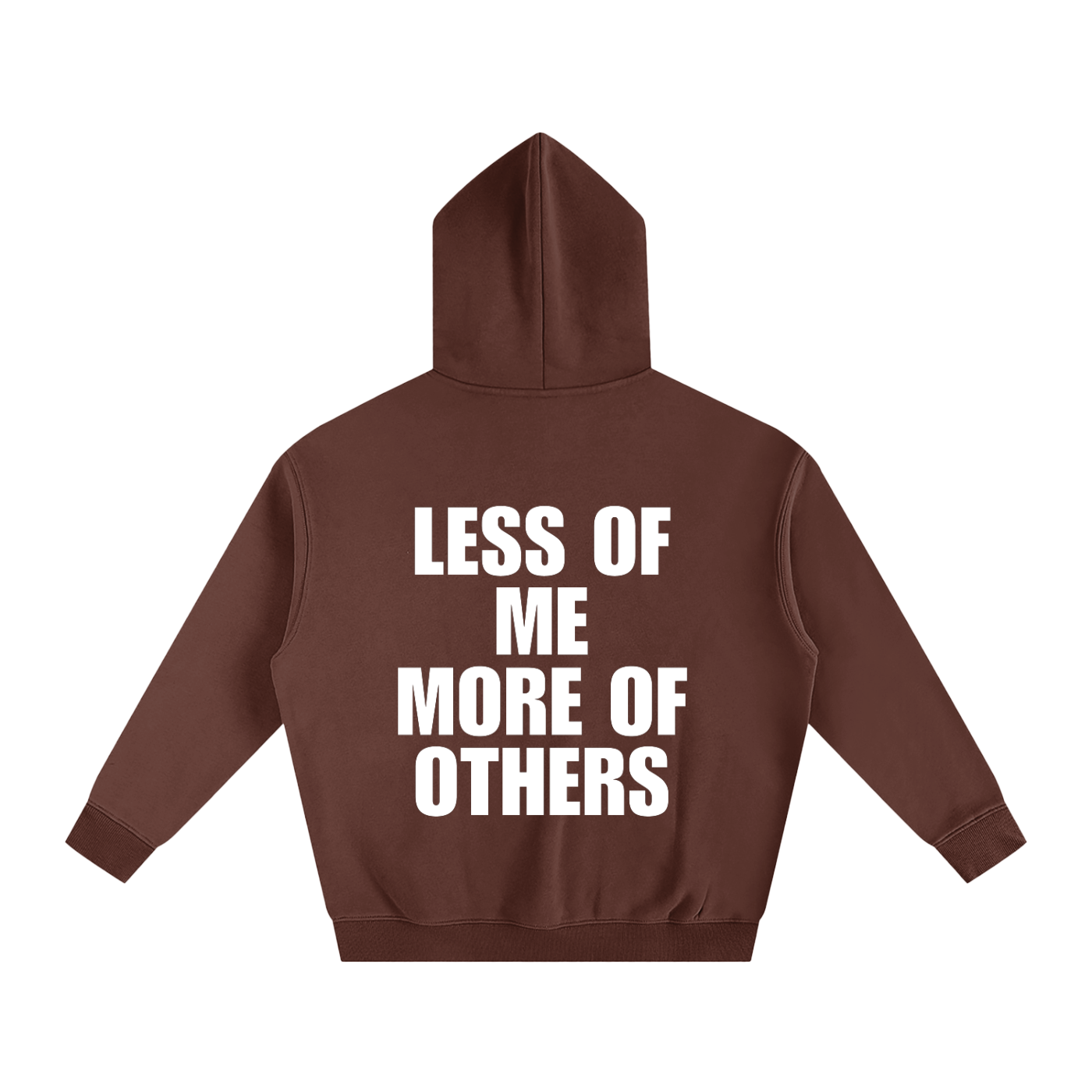 Less of me More of Others Hoodie