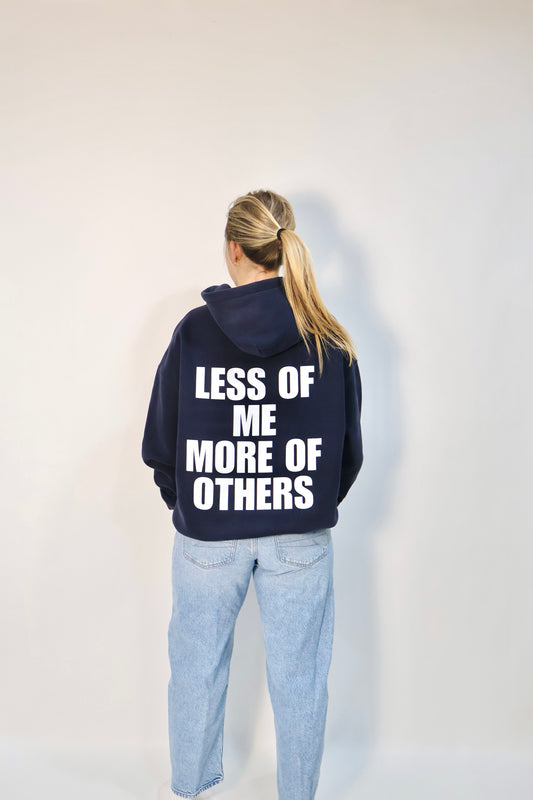 Less of me More of Others Hoodie
