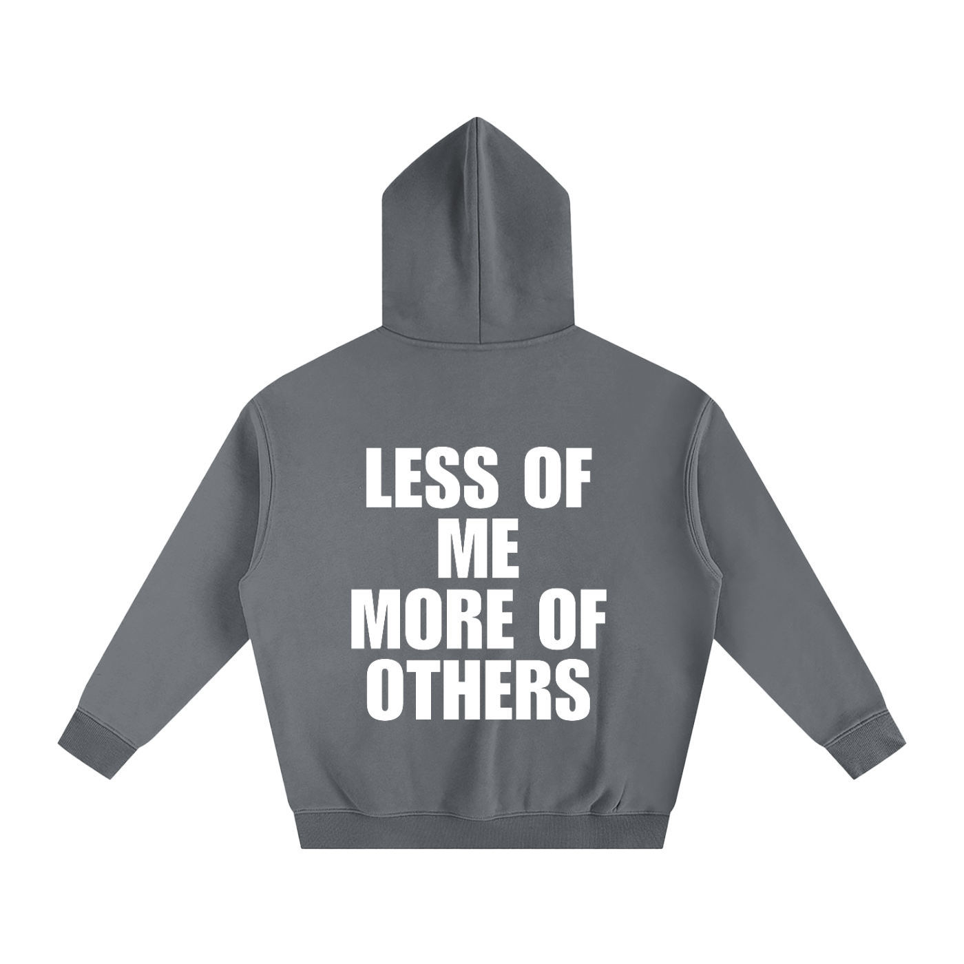 Less of me More of Others Hoodie