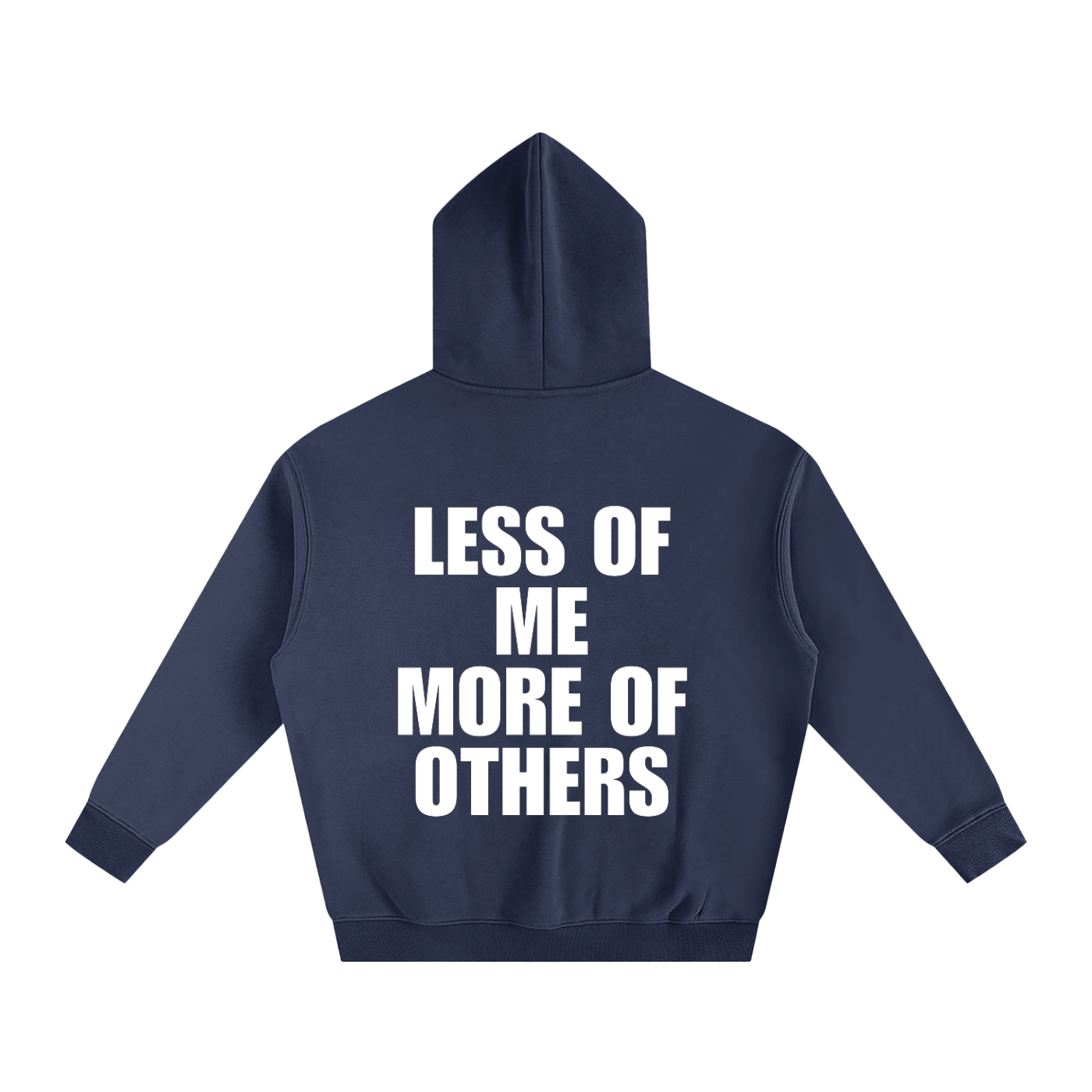 Less of me More of Others Hoodie